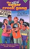 The Case of the Red Hot Possum (New Sugar Creek Gang #1)