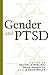 Gender and PTSD by Rachel Kimerling