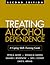 Treating Alcohol Dependence...