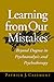 Learning from Our Mistakes: Beyond Dogma in Psychoanalysis and Psychotherapy