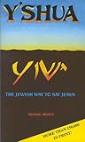 Y'shua: The Jewish Way to Say Jesus Y'shua: The Jewish Way to Say Jesus