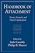 Handbook of Attachment: Theory, Research, and Clinical Applications