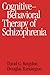 Cognitive-Behavioral Therapy of Schizophrenia