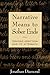 Narrative Means to Sober Ends: Treating Addiction and Its Aftermath