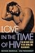 Love in the Time of HIV: Th...