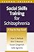 Social Skills Training for Schizophrenia: A Step-by-Step Guide