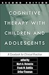 Cognitive Therapy with Children and Adolescents: A Casebook for Clinical Practice Cognitive Therapy with Children and Adolescents: A Casebook for Clinical Practice