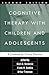 Cognitive Therapy with Children and Adolescents: A Casebook for Clinical Practice