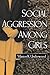 Social Aggression among Girls (The Guilford Series on Social and Emotional Development)