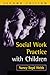 Social Work Practice with C...