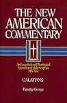 Galatians: An Exegetical and Theological Exposition of Holy Scripture (New American Commentary, #30)