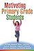 Motivating Primary-Grade Students by Michael Pressley