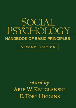 Social Psychology: Handbook of Basic Principles