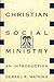 Christian Social Ministry: An Introduction