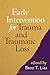 Early Intervention for Trau...