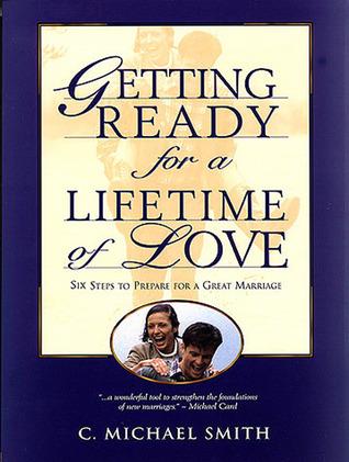Getting Ready for a Lifetime of Love: 6 Steps to Prepare for a Great Marriage