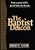 The Baptist Deacon: From a Pastor with a Special Heart for Deacons
