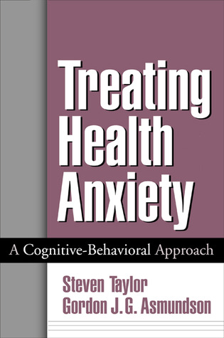 Treating Health Anxiety: A Cognitive-Behavioral Approach