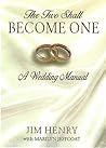 The Two Shall Become One: A Wedding Manual