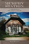 Murphy Station: A Memoir from the American South Murphy Station: A Memoir from the American South