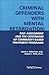Criminal Offenders with Mental Retardation by Edwin J. Mikkelsen