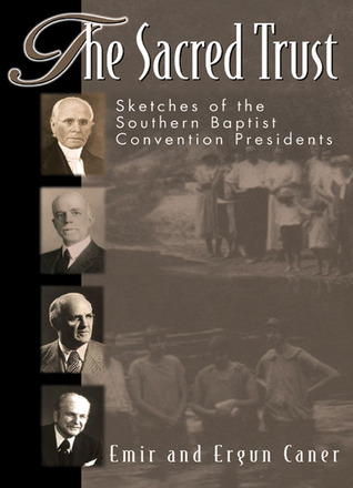 The Sacred Trust: Sketches of the Southern Baptist Convention Presidents