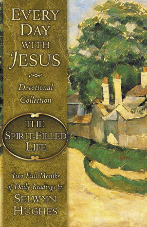 The Spirit Filled Life: Two Full Months of Daily Readings (Every Day With Jesus Devotional Collection)