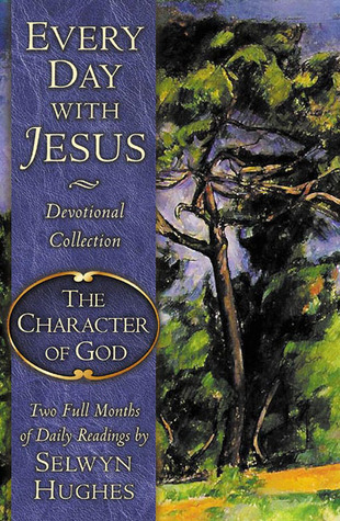 The Character of God (Every Day With Jesus Devotional Collection)
