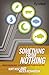 Something from Nothing: Understanding What You Believe about Creation and Why (Truthquest)
