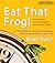 Eat That Frog! 21 Great Ways to Stop Procrastinating and Get ... by Brian Tracy