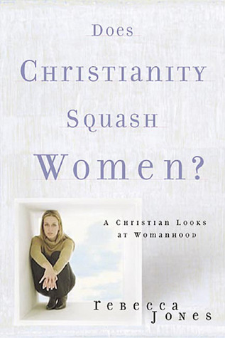 Does Christianity Squash Women?: A Christian Looks at Womanhood (Paperback)