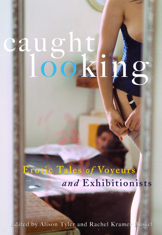 Caught Looking: Erotic Tales of Voyeurs and Exhibitionists (Paperback)