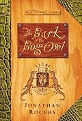 The Bark of the Bog Owl (The Wilderking Trilogy, #1) 