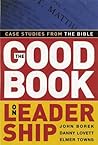 The Good Book on Leadership: Case Studies from the Bible