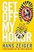 Get Off My Honor! by Hans Zeiger