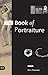 The Book of Portraiture: A ...