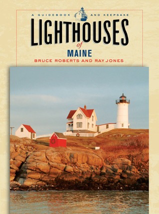 Lighthouses of Maine: A Guidebook And Keepsake (Lighthouse Series)