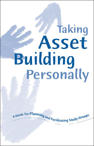 Taking Asset Building Personally: An Action and Reflection Workbook
