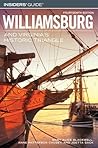 Insiders' Guide to Williamsburg And Virginia's Historic Triangle (INSIDERS' GUIDE TO WLLIAMSBURG, JAMESTOWN-YORKTOWN)