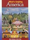 What's Cooking America: More Than 800 Family-Tested Recipes from American Cooks of Today and Yesterday What's Cooking America: More Than 800 Family-Tested Recipes from American Cooks of Today and Yesterday