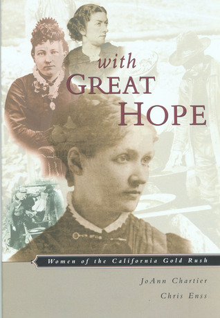 With Great Hope: Women Of The California Gold Rush (Paperback)