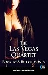The Las Vegas Quartet: Book IV: A Bed of Money