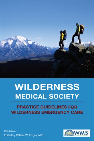 Wilderness Medical Society Practice Guidelines for Wilderness Emergency Care (Paperback)