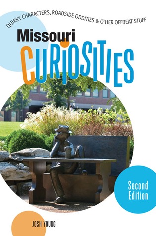 Missouri Curiosities: Quirky Characters, Roadside Oddities & Other Offbeat Stuff (Paperback)