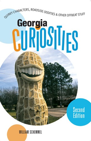 Georgia Curiosities: Quirky Characters, Roadside Oddities & Other Offbeat Stuff (Paperback)