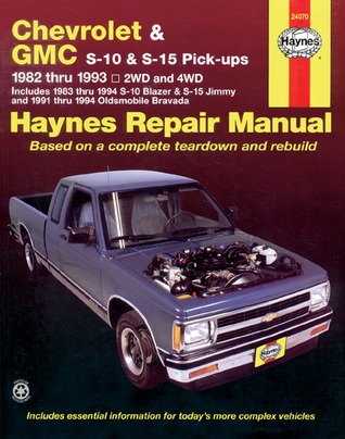 Chevrolet & GMC S-10 and S-15 Pick-up 1982 thru 1994 including S-10 Blazer & S-15 Jimmy & Pldsmobile Bravada Haynes Repair Manual