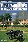 Insiders' Guide® to Civil War Sites in the Eastern Theater (Insiders' Guide Series)