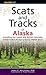 Scats and Tracks of Alaska Including the Yukon and British Columbia: A Field Guide To The Signs Of Sixty-Nine Wildlife Species (Scats and Tracks Series)