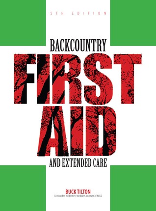 Backcountry First Aid and Extended Care (Paperback)