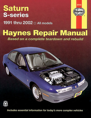 Saturn S-series SL, SL1, SL2, SC, SC1, SC2, SW1 & SW2 (91-02) Haynes Repair Manual Mark Ryan and John H. Haynes